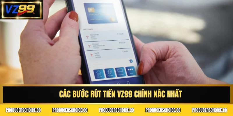 Các bước rút tiền VZ99 chính xác nhất