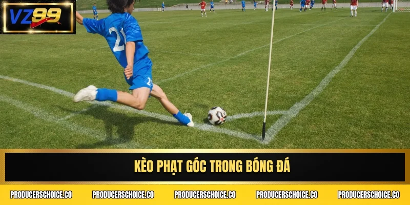 Kèo phạt góc trong bóng đá