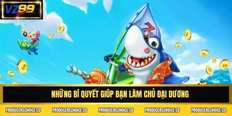 Những bí quyết giúp bạn làm chủ đại dương