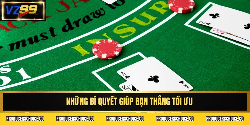 Những bí quyết giúp bạn thắng tối ưu