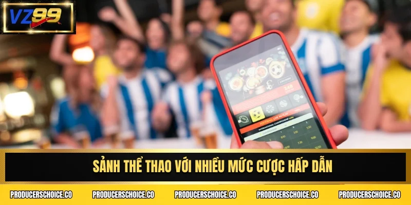 Sảnh thể thao với nhiều mức cược hấp dẫn